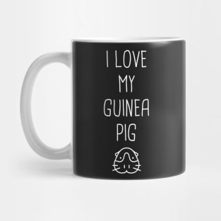 I Love My Guinea Pig Mug